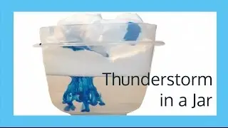 Rainstorms in a Jar!