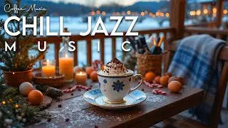 Chill Winter Jazz Music ❄️ Cozy Coffee Jazz for Study, Work and Calm Winter Relaxation