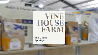 Vine House Farm - The Client Spotlight