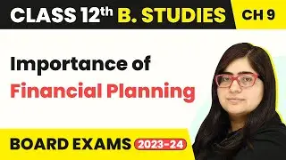 Importance of Financial Planning - Financial Management | Class 12 Business Studies Chapter 9