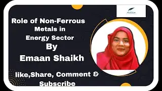 Role of Non-Ferrous Metals in Energy Sector| By Students For the Students| Urdu/Hindi.