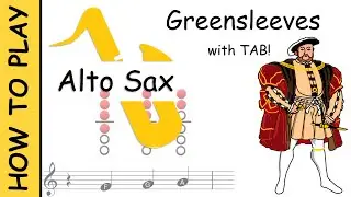 How to play Greensleeves on Alto Saxophone | Sheet Music with Tab