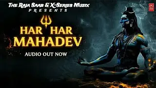 Har Har Mahadev (Audio) King Chaudhary | Devotional Shadow Dubai | The Raja Saab | X-Series Muzix 
