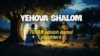YEHOVA SHALOM artinya-TUHAN adalah damai sejahtera