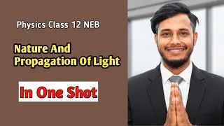 Nature And Propagation Of Light || Class 12 Physics In One Shot