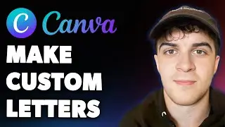 How to Make Custom Letters with Canva (Full 2025 Guide)