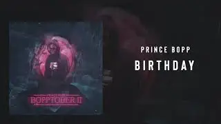 Prince Bopp - Birthday [Bopptober 2]
