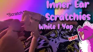 [Furry ASMR] Scratchies for your inner Ears while i yap