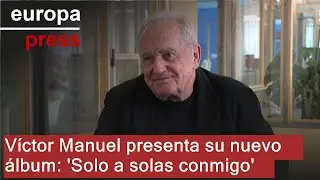 Víctor Manuel presenta su nuevo álbum: 'Solo a solas conmigo'