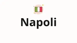 How to pronounce Napoli