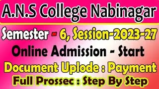 A.N.S College Nabinagar UG Admission Semester 6 Online Form Fillup | Semester 6 UG Admission Form