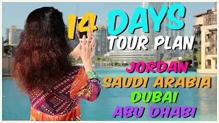 14 Days Jordan Saudi Arabia Dubai And Abu Dhabi Tour Plan | 14 Days Middle East Tour Plan