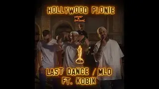 Last Dance/MLD - Hollywood Płonie (Feat. Kobik)