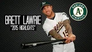 Brett Lawrie | 2015 Athletics Highlights ᴴᴰ