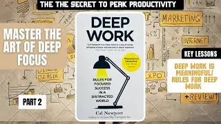 Unlocking Deep Focus: Why 'Deep Work' is Meaningful + How to Work Deeply (Rule #1)