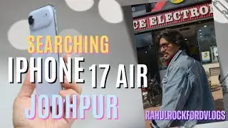 IPHONE 17 AIR SEARCHING IN JODHPUR #iphoneair #review #dailyvlogs #viralcontent 