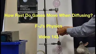 Gas Diffusion.  How Fast Do Gases Move When Diffusing? - F-J's Physics - Video 143