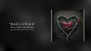 Le10 & Xəyal Bəhər&ccedil;inov &mdash; Bağlanma (Official Music)