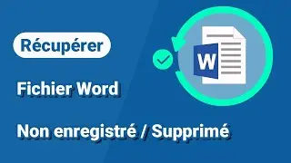 R&eacute;cup&eacute;rer un fichier word non enregistr&eacute; / supprim&eacute; (3 M&eacute;thodes)