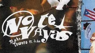 Myke Towers & Juhn - NO TE VAYAS (Official Music Video)