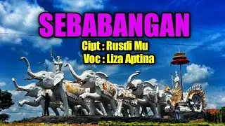 Sebabangan Voc Liza Aptina || Cipt : Rusdi Mu