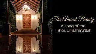 The Ancient Beauty - Titles of Bah&aacute;'u'll&aacute;h