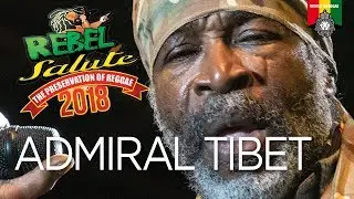 Admiral Tibet Live at Rebel Salute 2018