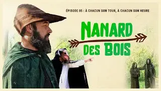 Nanard des Bois - &Eacute;pisode 05 : &Agrave; chacun son tour, &Agrave; chacun son heure