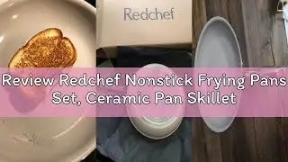 Review Redchef Nonstick Frying Pans Set, Ceramic Pan Skillet, Non Toxic Pans for Cooking, 8