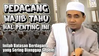 PEDAGANG WAJIB TAHU! Ini Batasan Berdagang yang Sering Dianggap Sepele (GURU BAKHIET) 