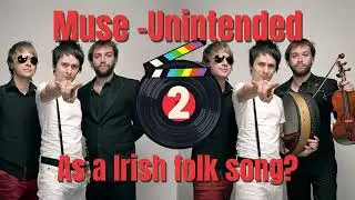 Muse – Unintended | Irish Ballad Reimagining | Second Take