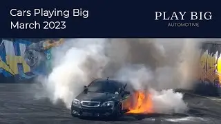Cars Playing Big - March 2023 - Hooning, Donuts, Drifting, Burnouts, Spitting Flames
