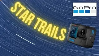 GOPRO HERO 11: How to do star trails on your GoPro!