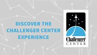Learn More About Challenger Center