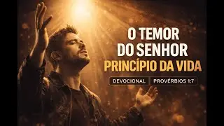 DEVOCIONAL - O Temor do Senhor | Prov&eacute;rbios 1:7 em Rap Crist&atilde;o | Temas Eternos #01
