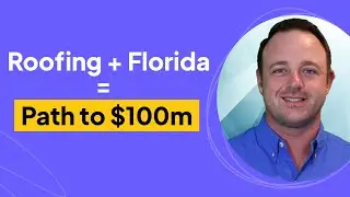 Roofing + Florida = Path to $100m | Matt Jackson Interview