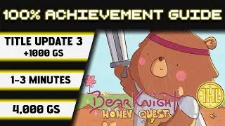 Bear Knight Honey Quest Title Update 3 100% Achievement Walkthrough * 1000GS in 1-3 Minutes *