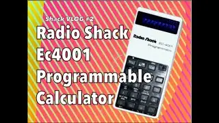 Radio Shack EC4001 Programmable Scientific Calculator Shack VLOG 2