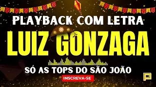 Luiz Gonzaga - Só as Tops, Playlist na Descrição (Playback com Letra)