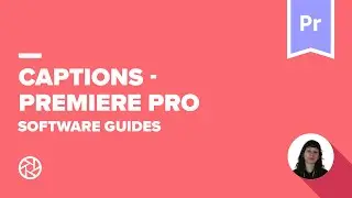 Creating Captions on Premiere Pro
