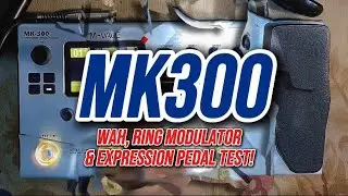 MK300 - Wah, Ring Modulator and Expression Pedal Test!
