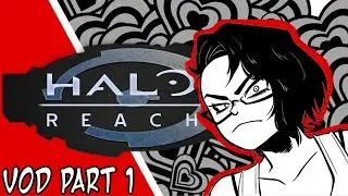Twitch VoD: Halo Reach - First Playthrough - Part 1