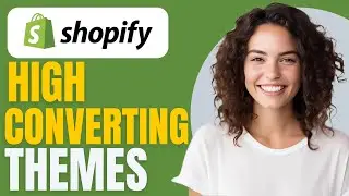 Top 7 Best High-Converting Shopify Themes 2024