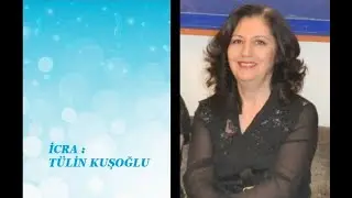 Tülin KUŞOĞLU - Çamlar Arasında Süzülürken Mehtap ( KÜRDÎLİHİCAZKÂR )