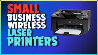Top 5 Best Wireless Laser Printers For Small Business In 2024