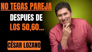 Ventajas de Estar Soltero Frente a Tener Pareja en la Vejez | Dr. Cesar Lozano