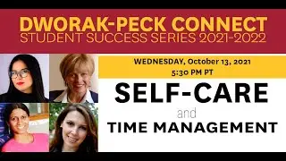 Dworak-Peck Connect Student Success Series: Self-Care and Time Management