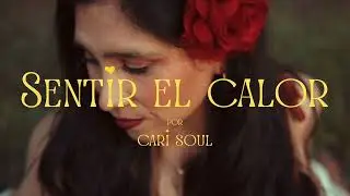Cari Soul - Sentir El Calor - Video Oficial