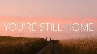 Culture Code - You're Still Home (Lyrics) ft. RO