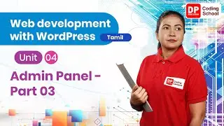 Unit 04 | Admin Panel | Part 03 | Web development with Wordpress | DP Coding School| Tamil